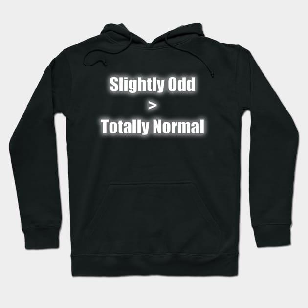 Slightly Odd > Totally Normal Hoodie by Slightly Odd Fitchburg